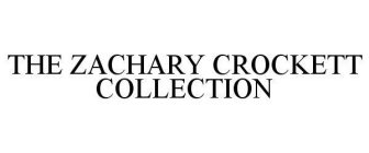 THE ZACHARY CROCKETT COLLECTION