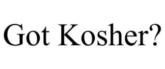 GOT KOSHER?