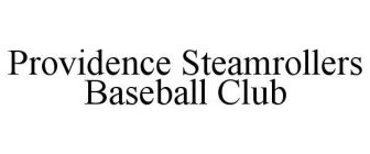 PROVIDENCE STEAMROLLERS BASEBALL CLUB