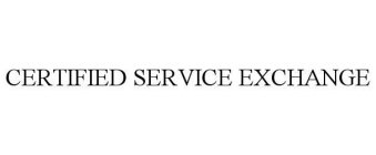 CERTIFIED SERVICE EXCHANGE