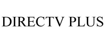 DIRECTV PLUS