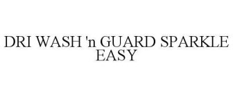 DRI WASH 'N GUARD SPARKLE EASY