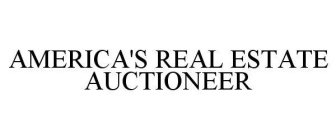 AMERICA'S REAL ESTATE AUCTIONEER