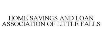 HOME SAVINGS AND LOAN ASSOCIATION OF LITTLE FALLS