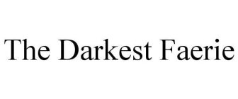 THE DARKEST FAERIE