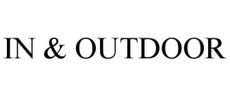 IN & OUTDOOR