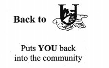 BACK TO U PUTS YOU BACK IN THE COMMUNITY.