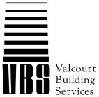 VBS VALCOURT BUILDING SERVICES