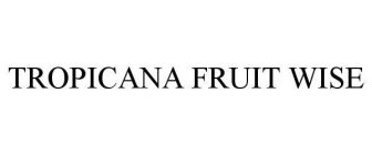 TROPICANA FRUIT WISE