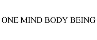 ONE MIND BODY BEING