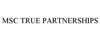 MSC TRUE PARTNERSHIPS