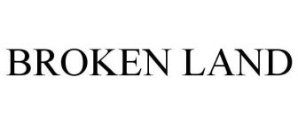 BROKEN LAND