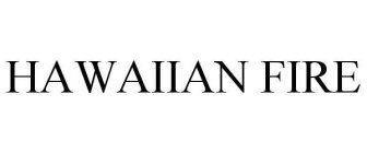 HAWAIIAN FIRE