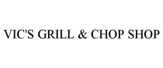 VIC'S GRILL & CHOP SHOP