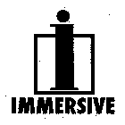 I IMMERSIVE