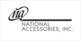 NA NATIONAL ACCESSORIES, INC.