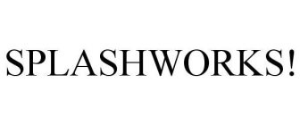 SPLASHWORKS!