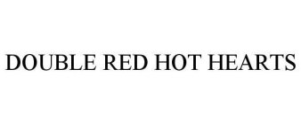 DOUBLE RED HOT HEARTS