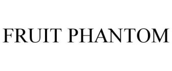 FRUIT PHANTOM