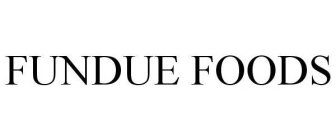 FUNDUE FOODS