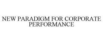 NEW PARADIGM FOR CORPORATE PERFORMANCE