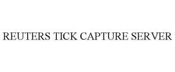 REUTERS TICK CAPTURE SERVER