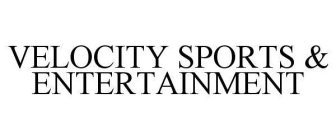 VELOCITY SPORTS & ENTERTAINMENT