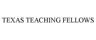 TEXAS TEACHING FELLOWS