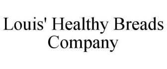 LOUIS' HEALTHY BREADS COMPANY