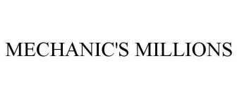 MECHANIC'S MILLIONS