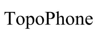 TOPOPHONE