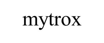 MYTROX