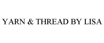 YARN & THREAD BY LISA