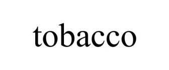 TOBACCO