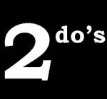 2 DO'S