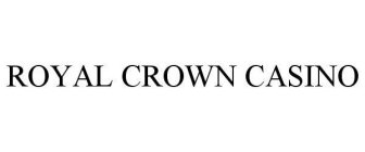 ROYAL CROWN CASINO