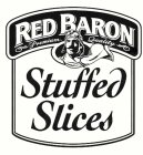 RED BARON PREMIUM QUALITY STUFFED SLICES