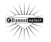 E DIAMOND SELECT