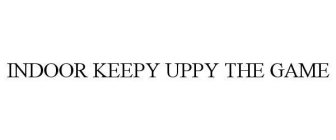 INDOOR KEEPY UPPY THE GAME