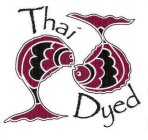 THAI DYED