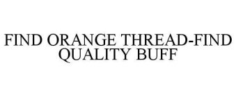 FIND ORANGE THREAD-FIND QUALITY BUFF