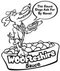 WOOFTESHIRE SAUCE, THE SAUCE DOGS ASK FOR BY NAME!