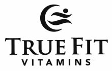 TRUE FIT VITAMINS