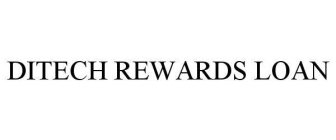 DITECH REWARDS LOAN