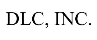 DLC, INC.