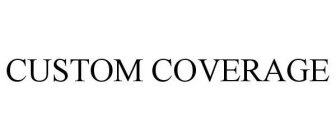 CUSTOM COVERAGE