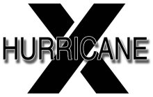HURRICANE X