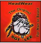 HEADWEAR THE ORIGINAL SGT .LEE FOR MAN OR BEAST