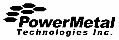 POWERMETAL TECHNOLOGIES INC.