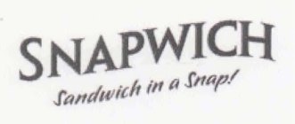 SNAPWICH SANDWICH IN A SNAP!